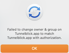 window showing error message 'failed to change owner & group on Tunnelblick.app to match Tunnelblick.app with authorization'
